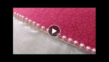 Pearl Lace Edge | Bead Border Design (Hand Embroidery Work)