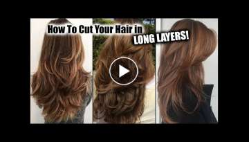 HOW I CUT MY HAIR AT HOME IN LONG LAYERS! │ Long Layered Haircut DIY at Home! │Updated!