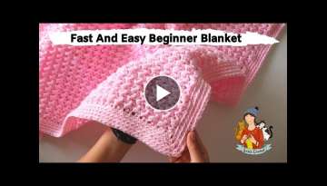 How To Crochet Fast And Easy Beginner Blanket
